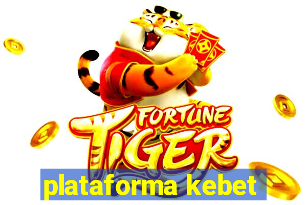 plataforma kebet